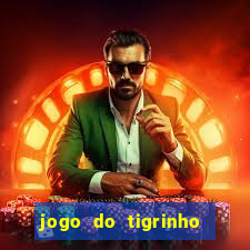 jogo do tigrinho oficial como jogar